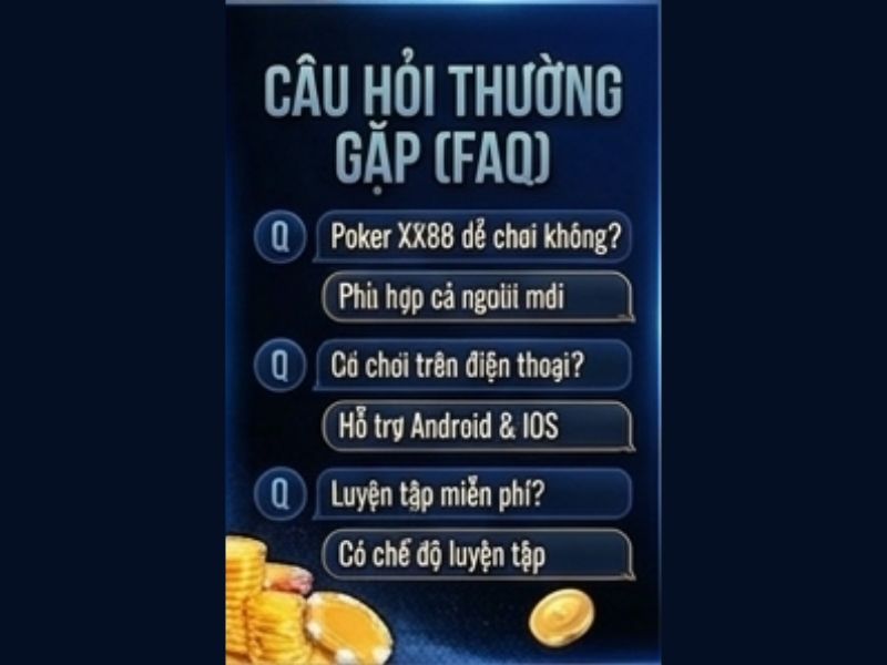 Câu Hỏi Thường Gặp (FAQ) Về Poker XX88