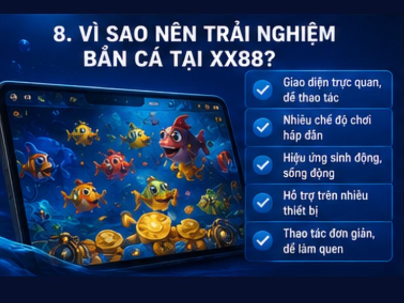 Vì Sao Nên Trải Nghiệm Bắn Cá Tại XX88